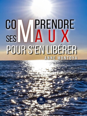 cover image of Comprendre ses maux pour s'en libérer